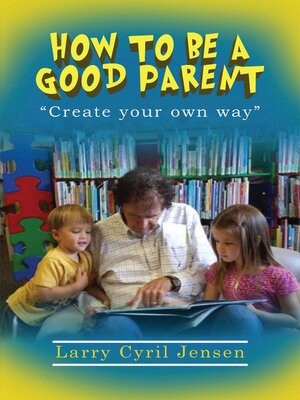 cover image of How to be a Good Parent